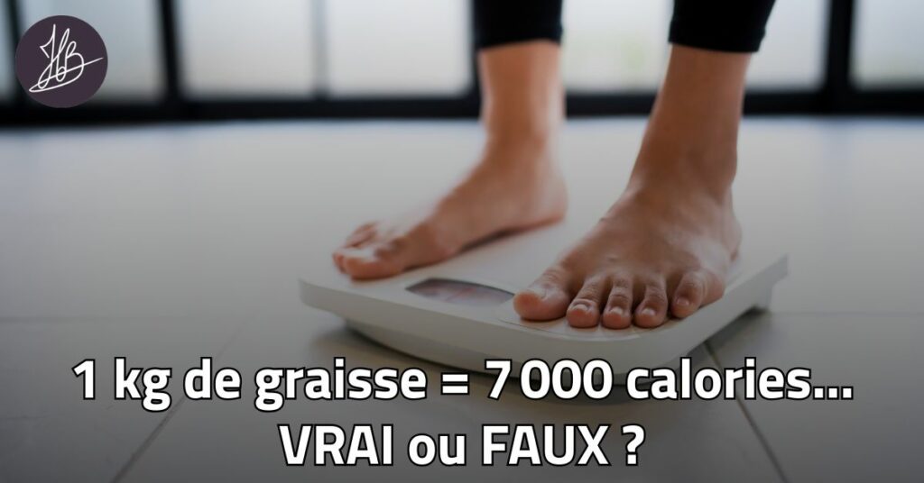 Illustration : 1 kg de graisse = 7000 calories ? Vrai ou faux