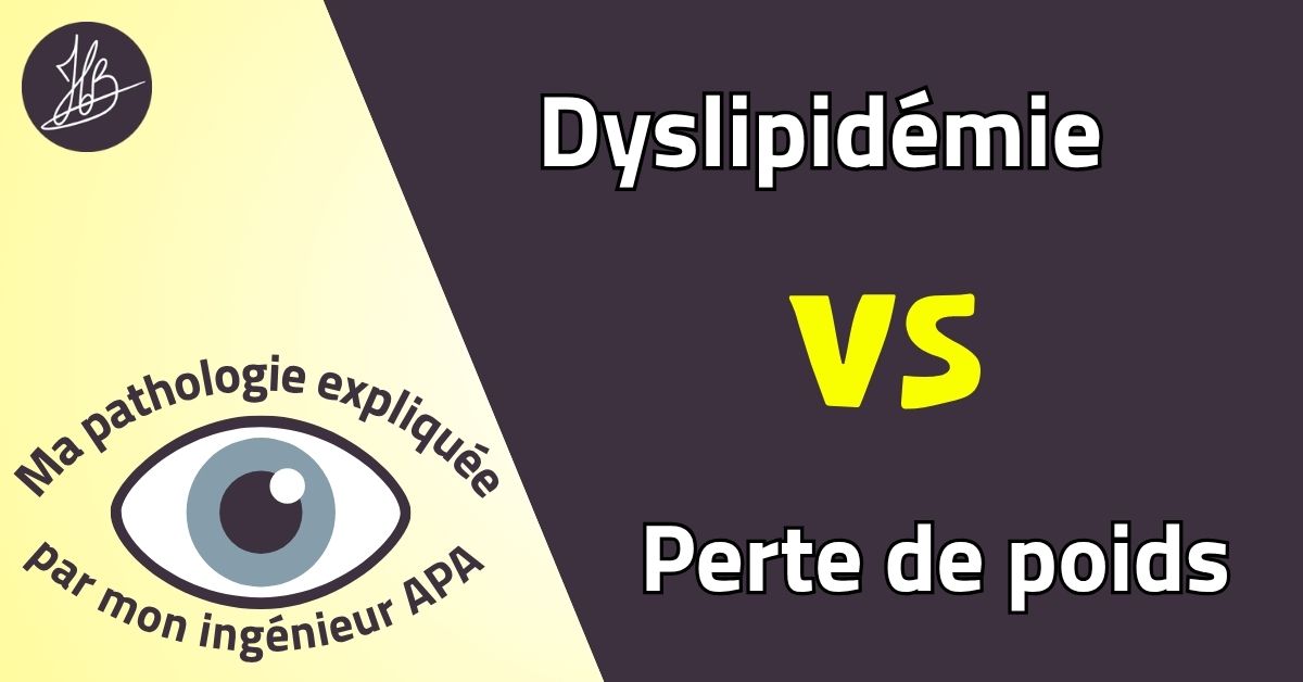 Dyslipidémie VS Perte de poids – Ma pathologie expliquée