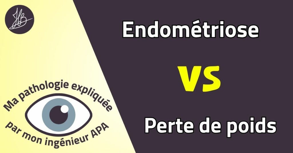 Illustration : Endométriose vs perte de poids. Ma pathologie expliquée par mon ingénieur APA