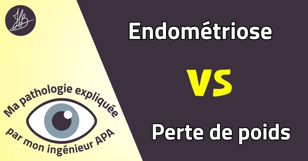 Endométriose VS Perte de poids – Ma pathologie expliquée