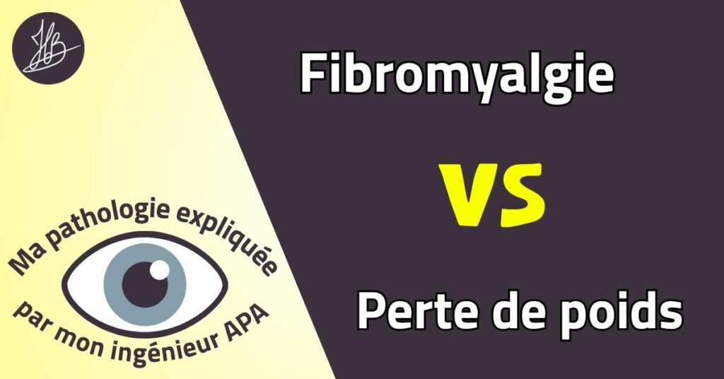 Illustration : Fibromyalgie vs perte de poids. Ma pathologie expliquée par mon ingénieur APA