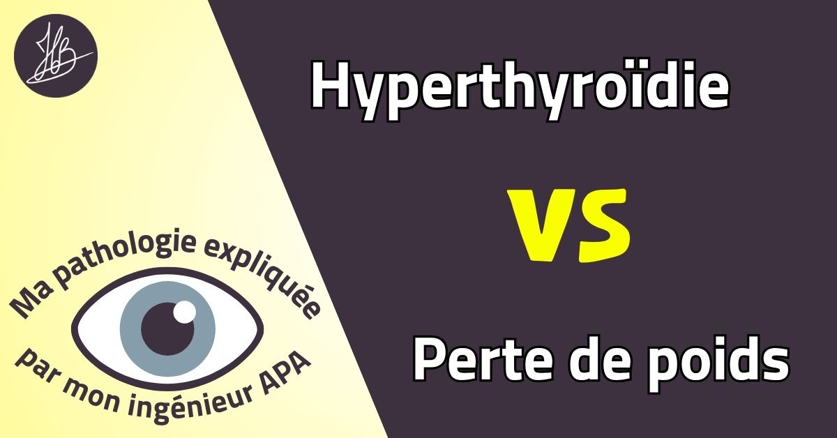 Hyperthyroïdie VS Perte de poids – Ma pathologie expliquée