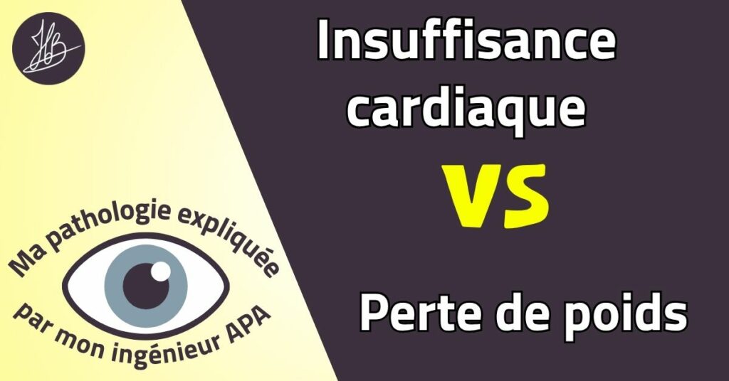 Illustration : Insuffisance cardiaque vs perte de poids. Ma pathologie expliquée par mon ingénieur APA