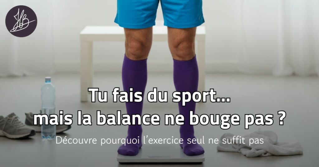 Illustration : tu fais du sport mais la balance ne bouge pas. Pourquoi l'exercice seul ne suffit pas