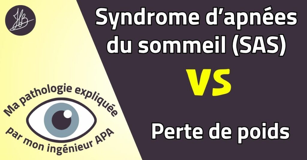 Illustration : Syndrome d'apnées du sommeil (SAS) vs perte de poids. Ma pathologie expliquée par mon ingénieur APA