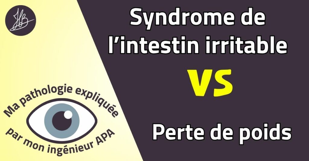 Illustration : Syndrome de l’intestin irritable (SII) vs perte de poids. Ma pathologie expliquée par mon ingénieur APA